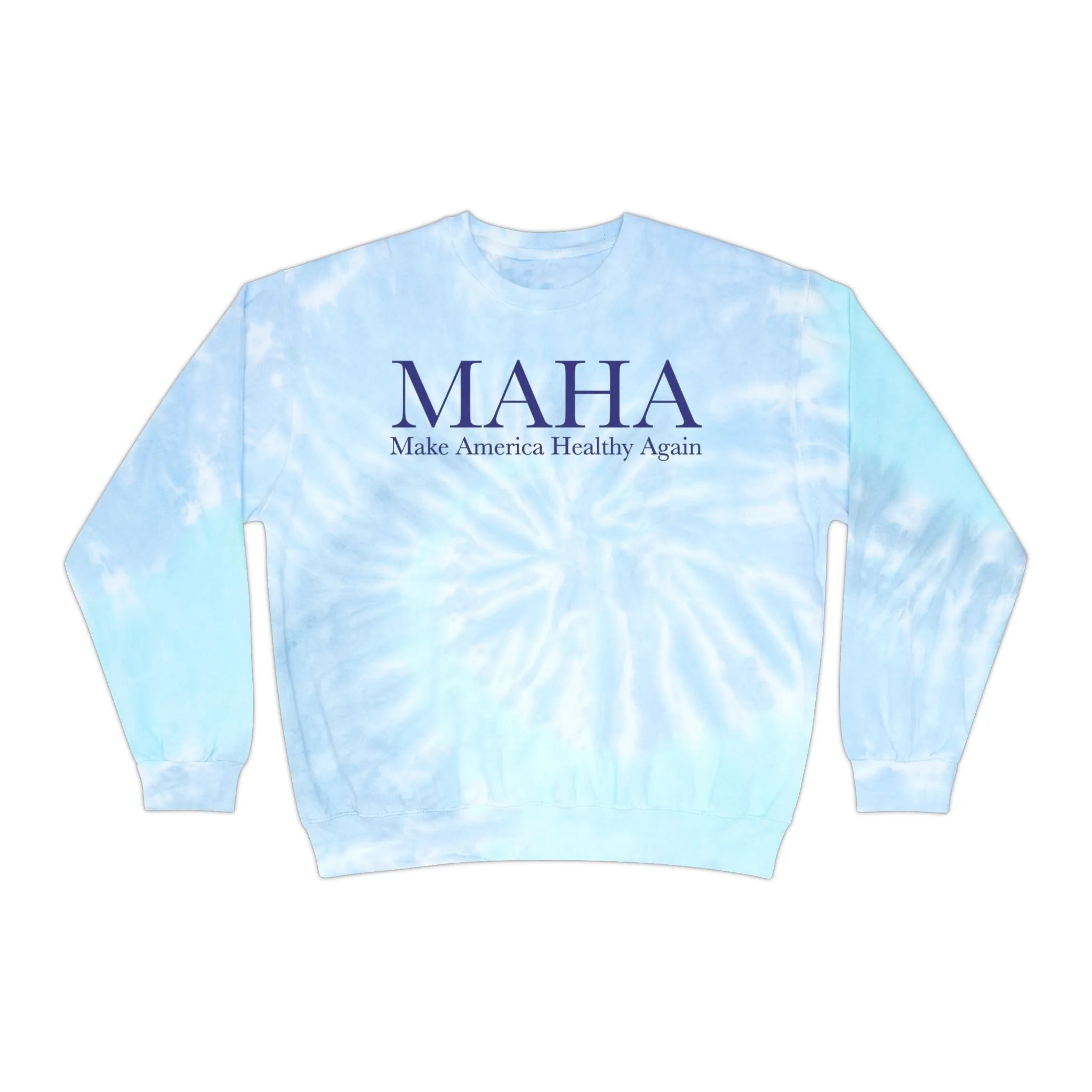 Make America Healthy Again Classic Unisex Tie-Dye Sweatshirt